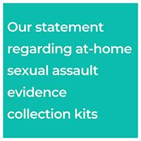 Our Statement: Regarding at-home sexual assault evidence collection kits